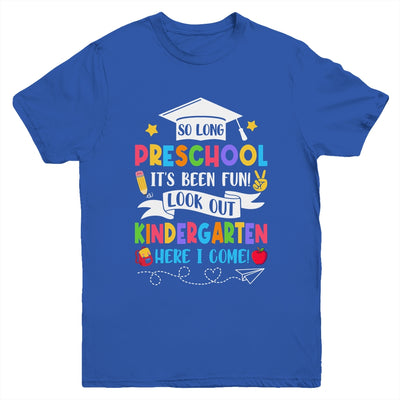 So Long Preschool Graduation Kindergarten Here I Come 2024 Youth Shirt | teecentury