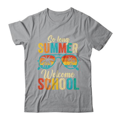 So Long Summer Welcome School Vintage Groovy Back To School Shirt & Hoodie | teecentury