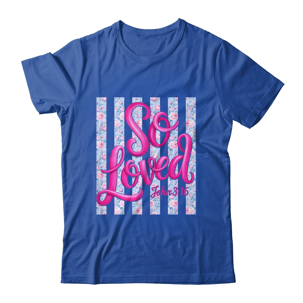 So Loved John 3:16 Christian Faith Religious Jesus Coquette Shirt & Tank Top | teecentury