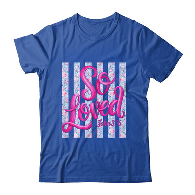 So Loved John 3:16 Christian Faith Religious Jesus Coquette Shirt & Tank Top | teecentury