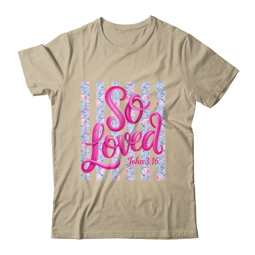 So Loved John 3:16 Christian Faith Religious Jesus Coquette Shirt & Tank Top | teecentury