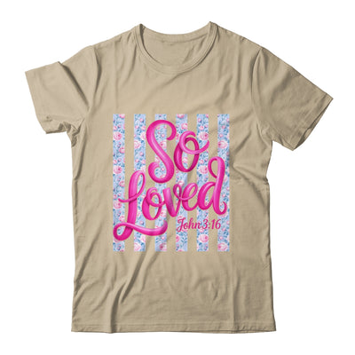 So Loved John 3:16 Christian Faith Religious Jesus Coquette Shirt & Tank Top | teecentury