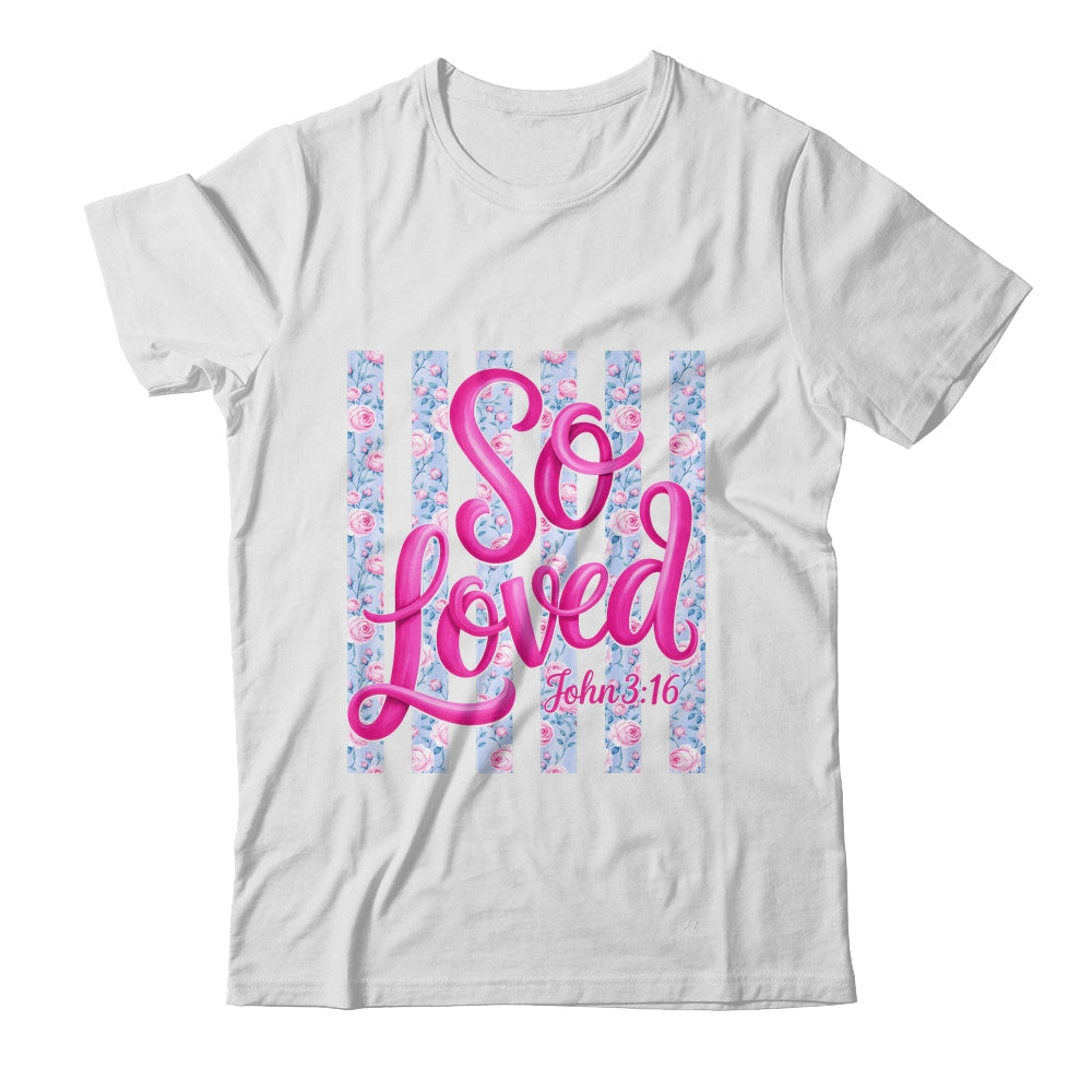 So Loved John 3:16 Christian Faith Religious Jesus Coquette Shirt & Tank Top | teecentury