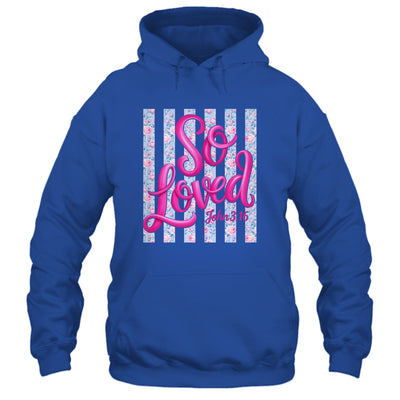 So Loved John 3:16 Christian Faith Religious Jesus Coquette Shirt & Tank Top | teecentury