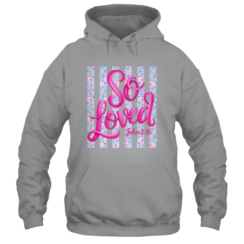 So Loved John 3:16 Christian Faith Religious Jesus Coquette Shirt & Tank Top | teecentury