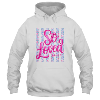 So Loved John 3:16 Christian Faith Religious Jesus Coquette Shirt & Tank Top | teecentury