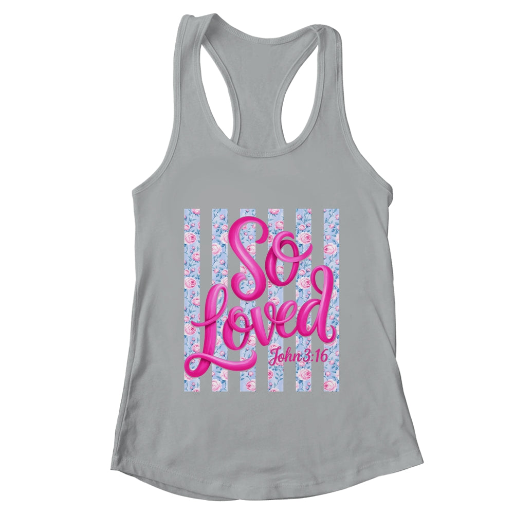 So Loved John 3:16 Christian Faith Religious Jesus Coquette Shirt & Tank Top | teecentury