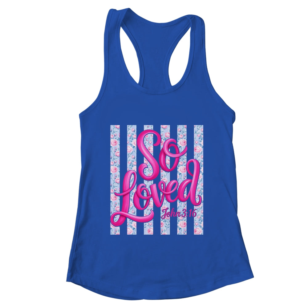 So Loved John 3:16 Christian Faith Religious Jesus Coquette Shirt & Tank Top | teecentury
