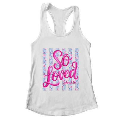 So Loved John 3:16 Christian Faith Religious Jesus Coquette Shirt & Tank Top | teecentury