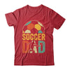 Soccer Dad Funny Soccer For Men Lover Daddy Fathers Day Shirt & Hoodie | teecentury