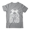 Soccer Dad Player Daddy Father Day Daddy Funny Shirt & Hoodie | teecentury