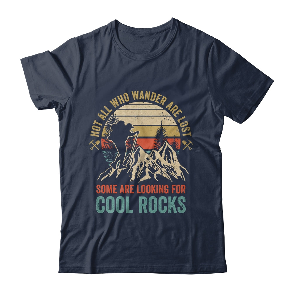 Some Are Looking For Cool Rocks Geologist Geode Hunter Men Shirt & Hoodie | teecentury