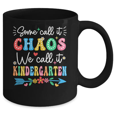 Some Call It Chaos We Call It Kindergarten Teacher Funny Mug | teecentury