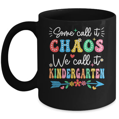Some Call It Chaos We Call It Kindergarten Teacher Funny Mug | teecentury