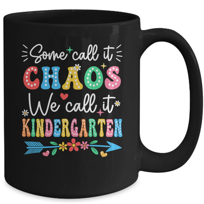 Some Call It Chaos We Call It Kindergarten Teacher Funny Mug | teecentury
