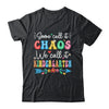 Some Call It Chaos We Call It Kindergarten Teacher Funny Shirt & Hoodie | teecentury
