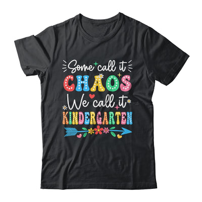 Some Call It Chaos We Call It Kindergarten Teacher Funny Shirt & Hoodie | teecentury