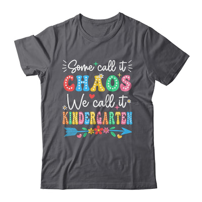 Some Call It Chaos We Call It Kindergarten Teacher Funny Shirt & Hoodie | teecentury
