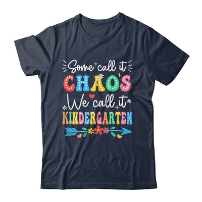 Some Call It Chaos We Call It Kindergarten Teacher Funny Shirt & Hoodie | teecentury