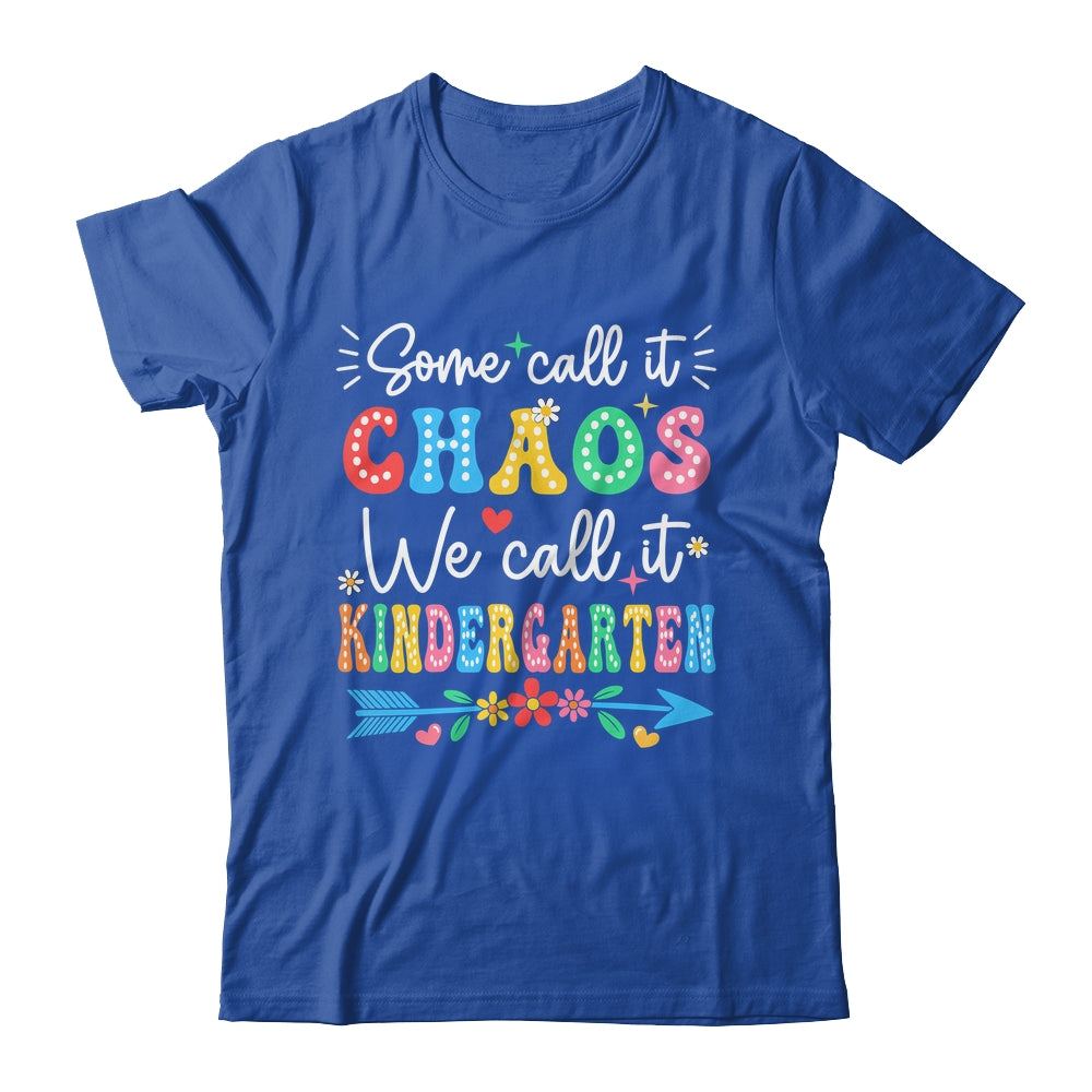 Some Call It Chaos We Call It Kindergarten Teacher Funny Shirt & Hoodie | teecentury