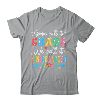 Some Call It Chaos We Call It Kindergarten Teacher Funny Shirt & Hoodie | teecentury