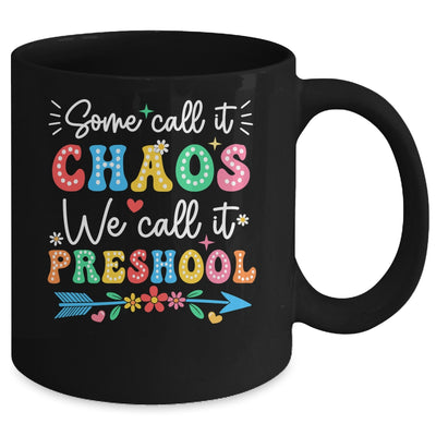 Some Call It Chaos We Call It Preschool Teacher Life Funny Mug | teecentury