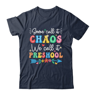 Some Call It Chaos We Call It Preschool Teacher Life Funny Shirt & Hoodie | teecentury