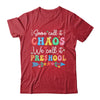 Some Call It Chaos We Call It Preschool Teacher Life Funny Shirt & Hoodie | teecentury