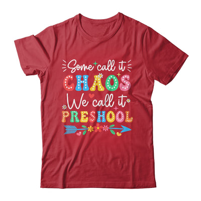 Some Call It Chaos We Call It Preschool Teacher Life Funny Shirt & Hoodie | teecentury