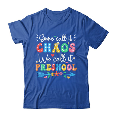 Some Call It Chaos We Call It Preschool Teacher Life Funny Shirt & Hoodie | teecentury