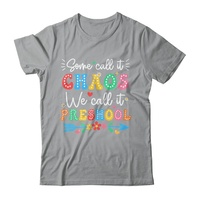 Some Call It Chaos We Call It Preschool Teacher Life Funny Shirt & Hoodie | teecentury