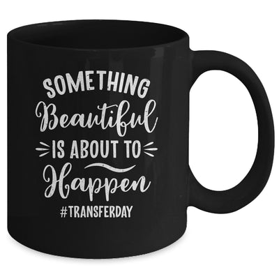 Something Beautiful IVF Transfer Day In Vitro Fertilisation Mug | teecentury