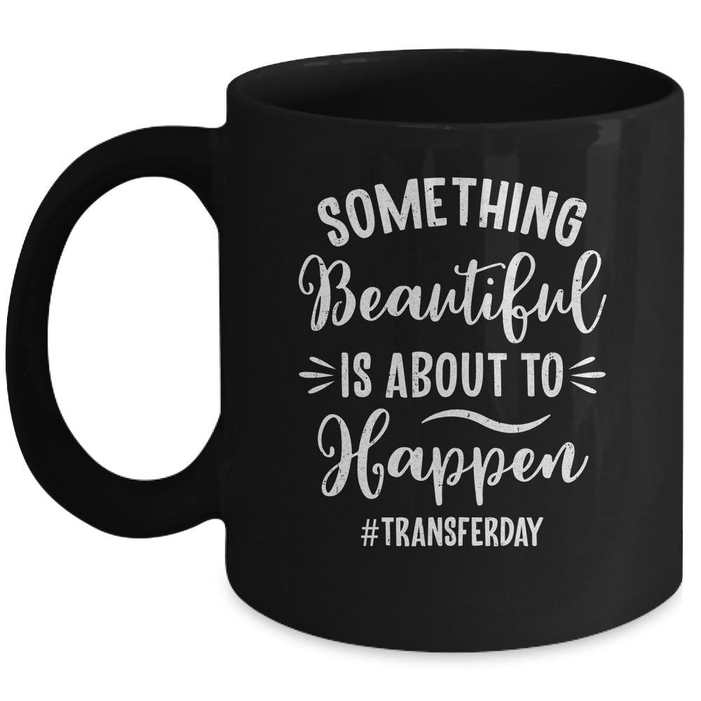 Something Beautiful IVF Transfer Day In Vitro Fertilisation Mug | teecentury
