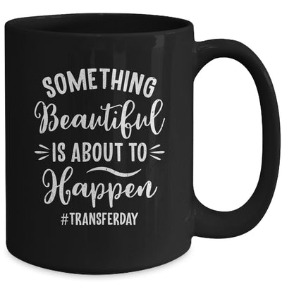 Something Beautiful IVF Transfer Day In Vitro Fertilisation Mug | teecentury