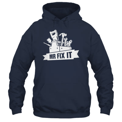 Something Mr Fix It Fixing Dad Mechanic Funny Handyman Humor Shirt & Hoodie | teecentury