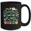 Sometimes I Wet My Plants Funny Gardening Plant Garden Lover Mug | teecentury