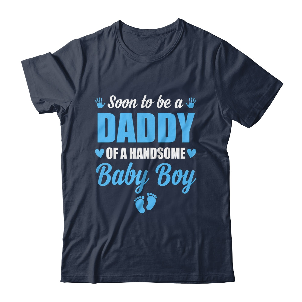 Soon To Be A Daddy Of A Handsome Baby Boy Announcement Shirt & Hoodie | teecentury