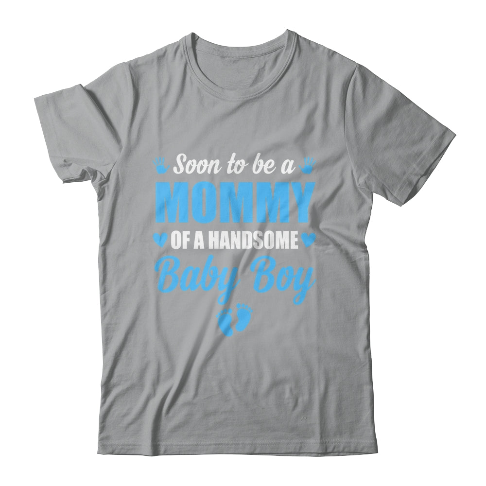 Soon To Be A Mommy Of A Handsome Baby Boy Announcement Shirt & Hoodie | teecentury