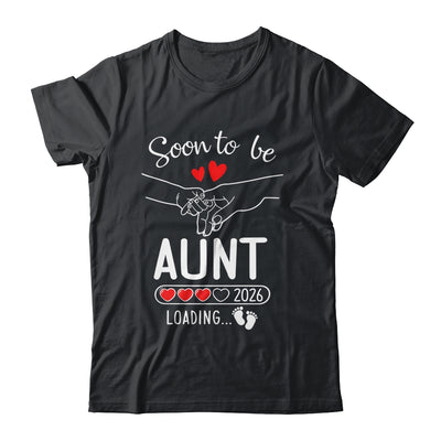 Soon To Be Aunt 2026 Loading Pregnancy Announcement Aunt Shirt & Hoodie | teecentury