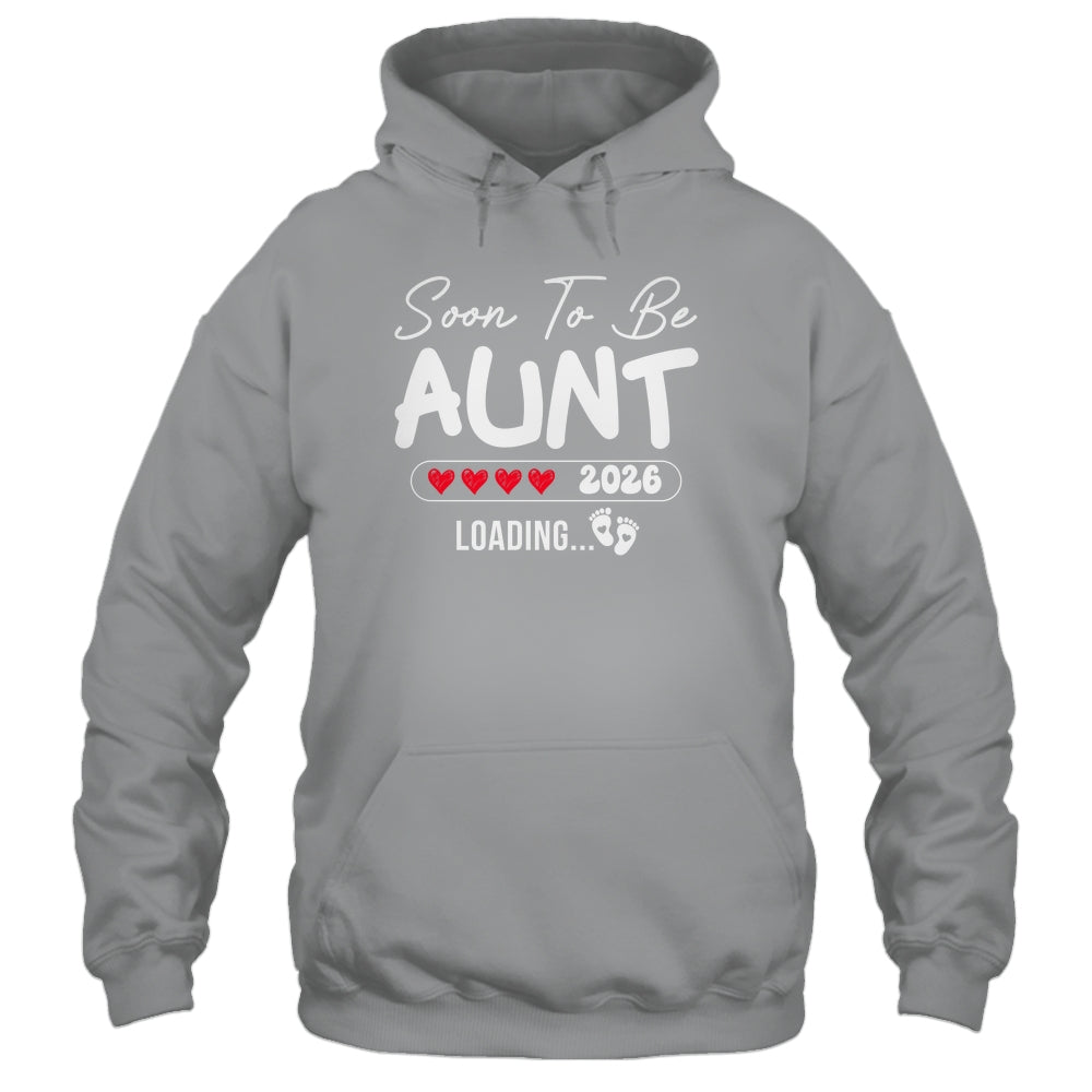 Soon To Be Aunt 2026 Loading Promoted To Aunt Est 2026 Shirt & Hoodie | teecentury