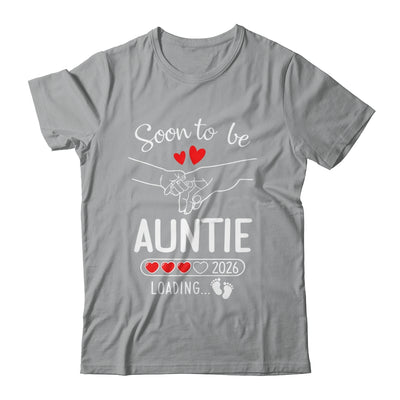 Soon To Be Auntie 2026 Loading Pregnancy Announcement Auntie Shirt & Hoodie | teecentury