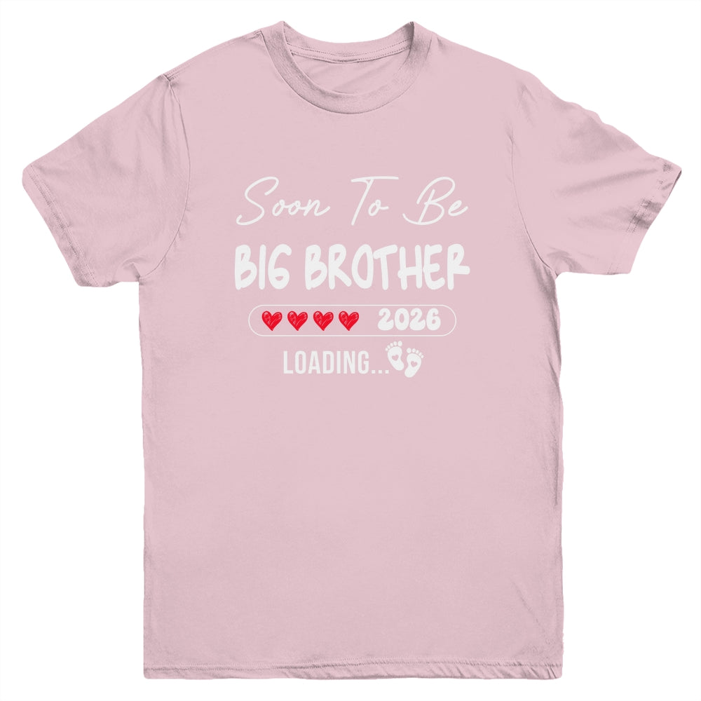 Soon To Be Big Brother 2026 Loading Promoted To Brother Est 2026 Youth Shirt | teecentury