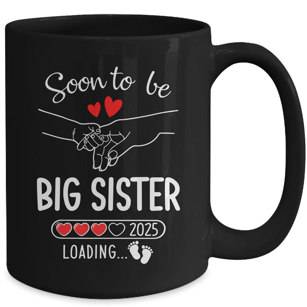 Soon To Be Big Sister 2025 Loading Pregnancy Announcement Sister Mug | teecentury