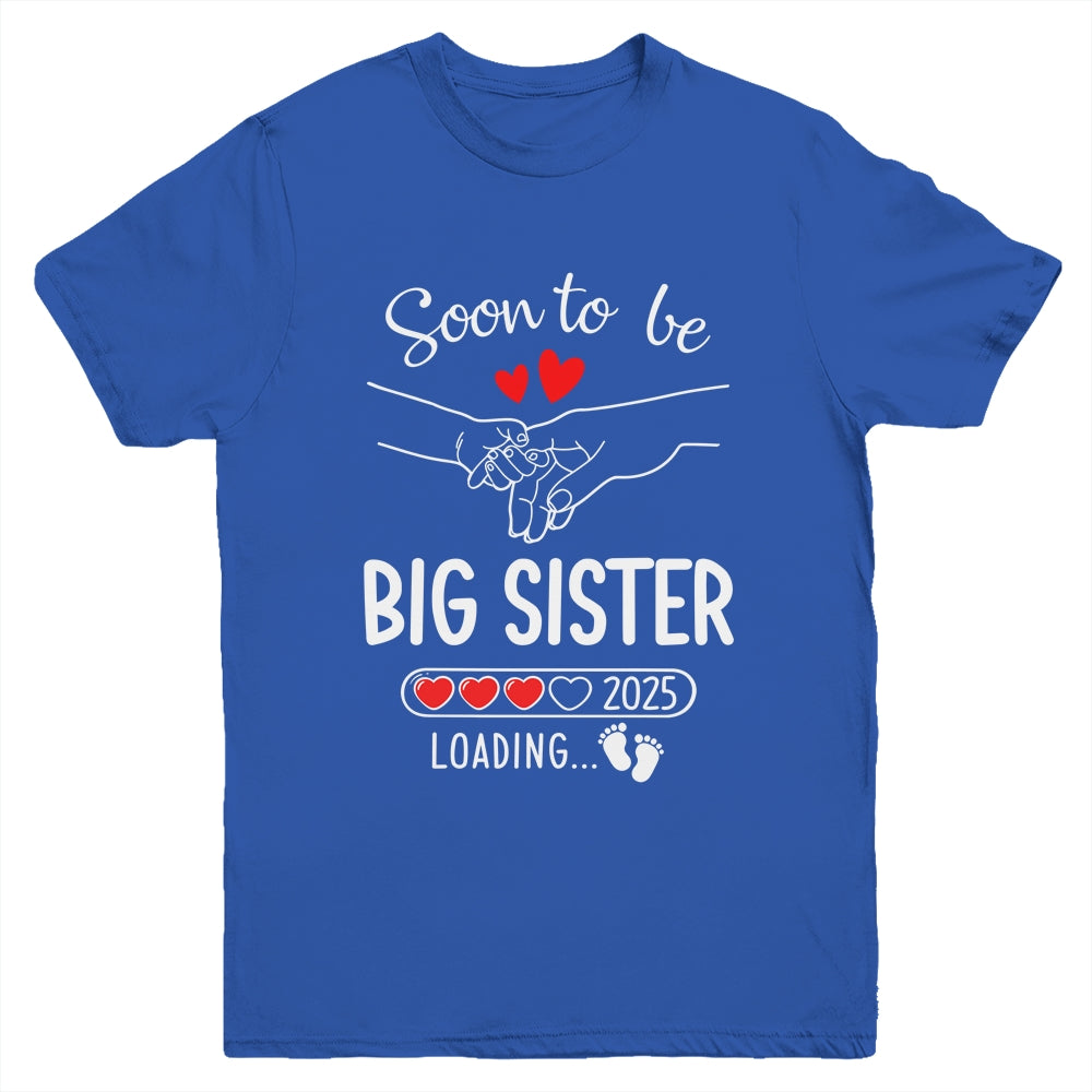Soon To Be Big Sister 2025 Loading Pregnancy Announcement Sister Youth Shirt | teecentury