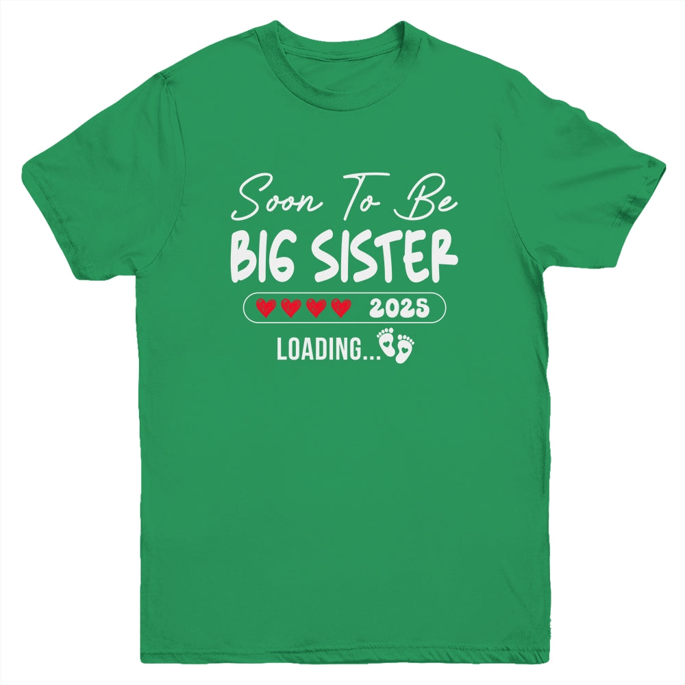 Soon To Be Big Sister 2025 Loading Promoted To Sister Est 2025 Youth Shirt | teecentury