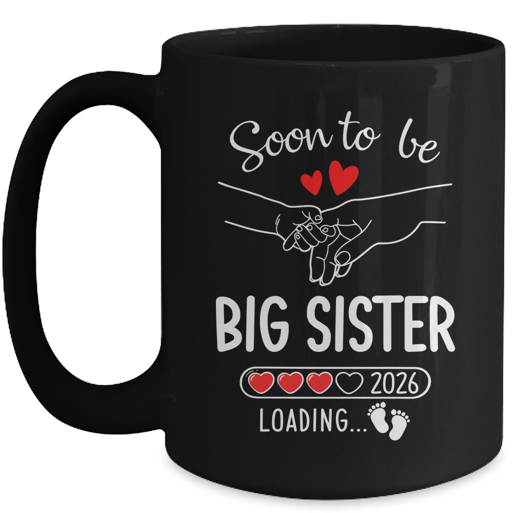 Soon To Be Big Sister 2026 Loading Pregnancy Announcement Sister Mug | teecentury