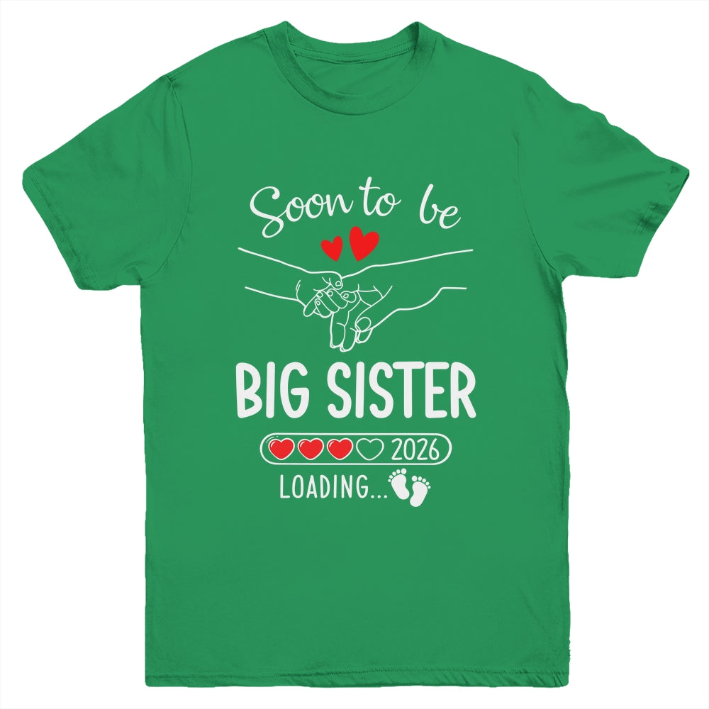 Soon To Be Big Sister 2026 Loading Pregnancy Announcement Sister Youth Shirt | teecentury