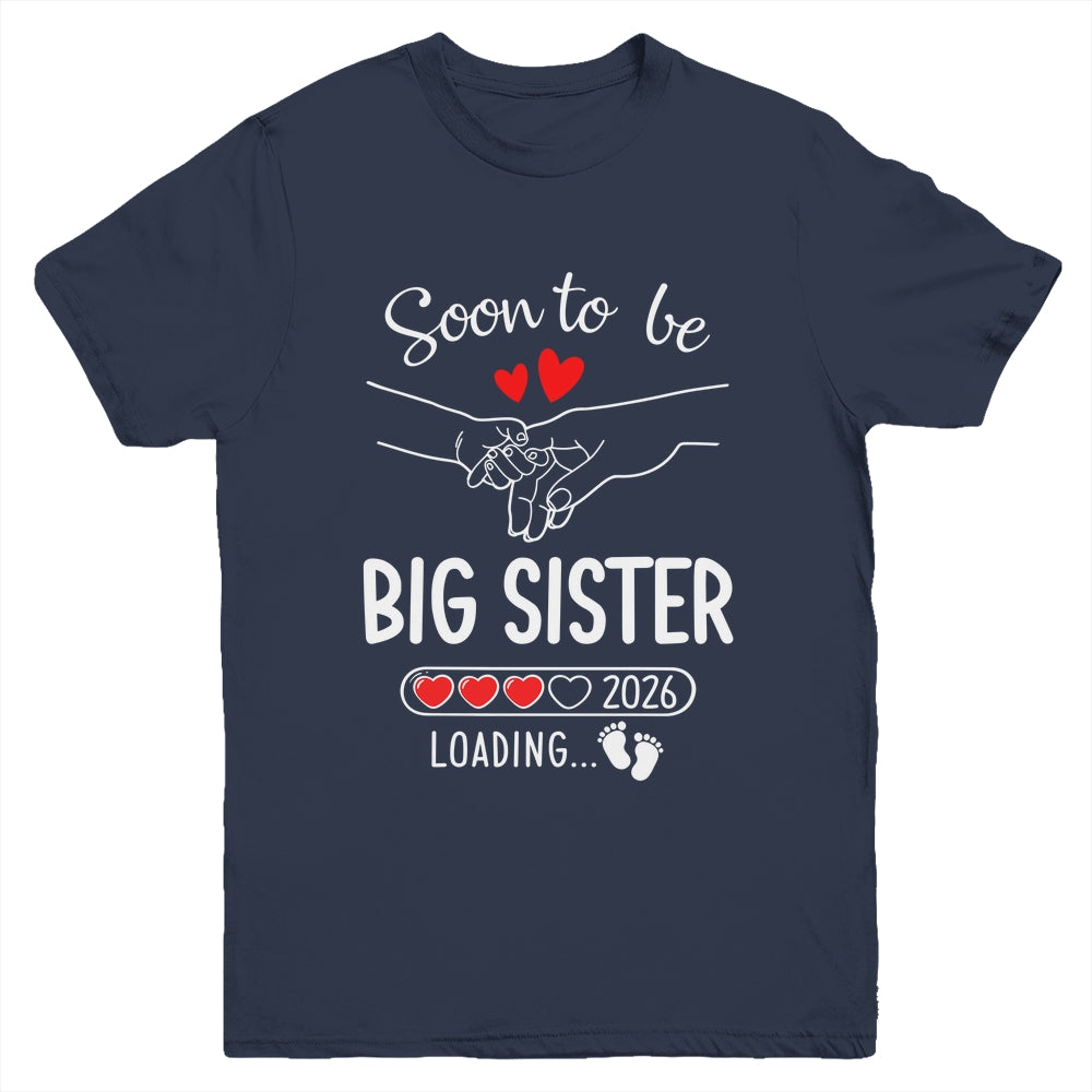 Soon To Be Big Sister 2026 Loading Pregnancy Announcement Sister Youth Shirt | teecentury