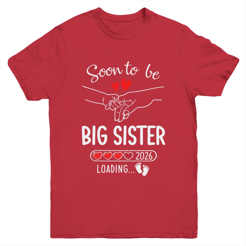 Soon To Be Big Sister 2026 Loading Pregnancy Announcement Sister Youth Shirt | teecentury