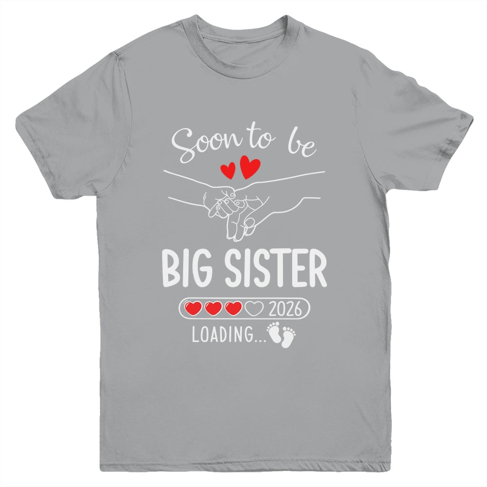 Soon To Be Big Sister 2026 Loading Pregnancy Announcement Sister Youth Shirt | teecentury